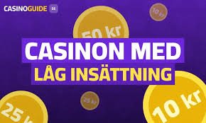 Casino med Låg Insättning Få Största Fördelarna!