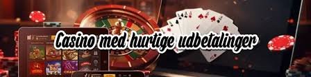 Casino med Straks Udbetaling Find De Bedste Muligheder Casino med Straks Udbetaling Find De Bedste Muligheder